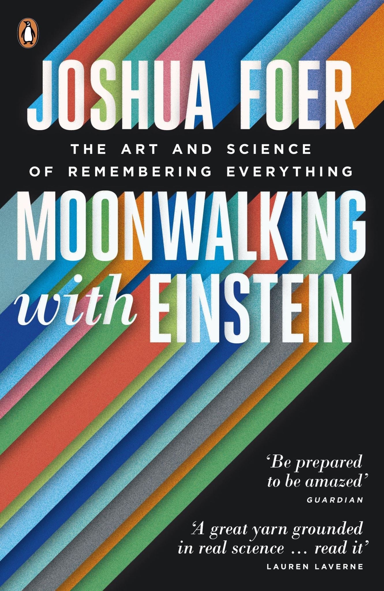 Moonwalking with Einstein:The Art and Science of Remembering Everything