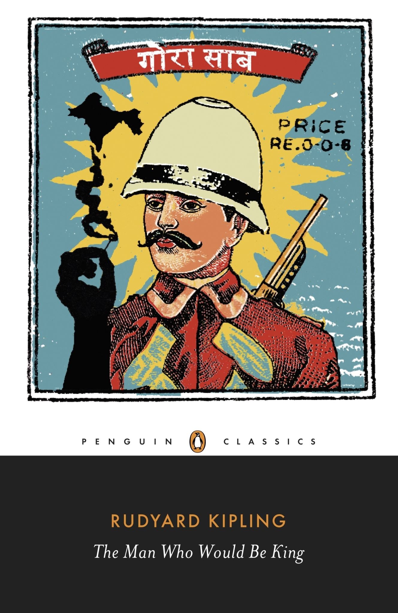 The Man Who Would Be King: Selected Stories of Rudyard Kipling