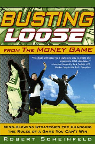 Busting Loose From the Money Game
