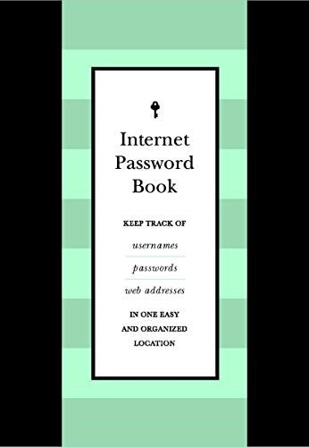Internet Password Book: Keep Track of Usernames, Passwords, and Web Addresses in