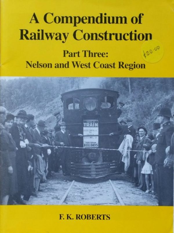 A Compendium of Railway Construction Part Three : Nelson and West Coast Region