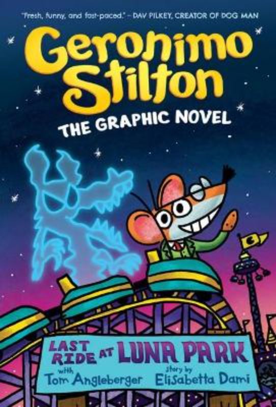 The Last Ride At Luna Park: Geronimo Stilton The Graphic Novel #4