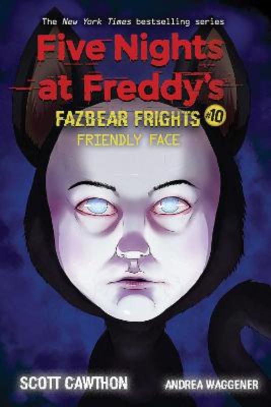Friendly Face (Five Nights At Freddy's: Fazbear Frights #10)
