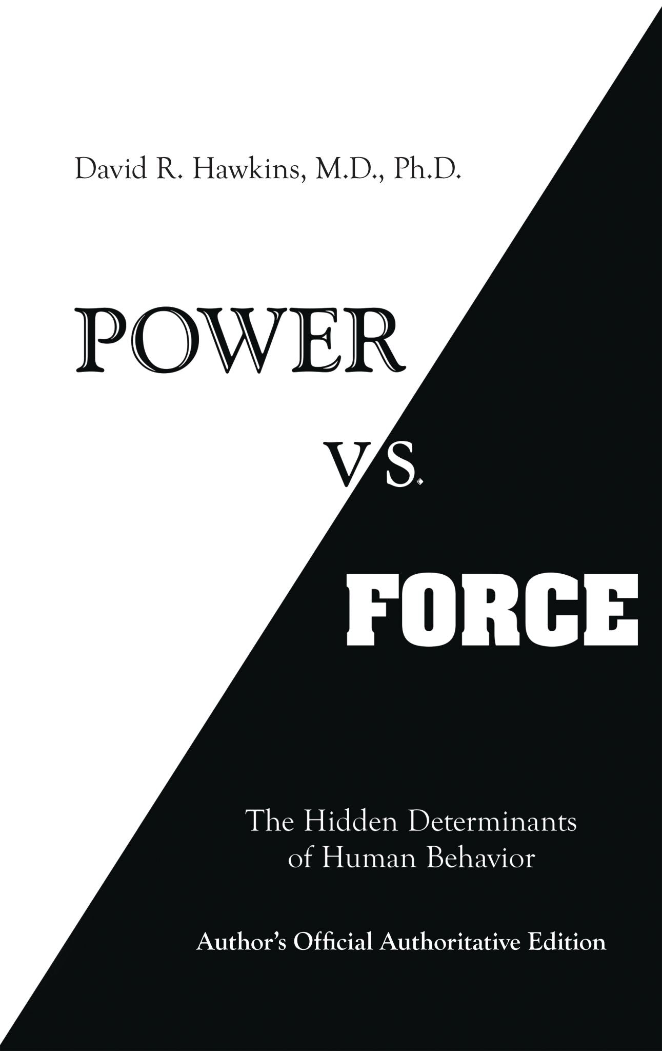 Power Vs Force: The Hidden Determinates of Human Behavior