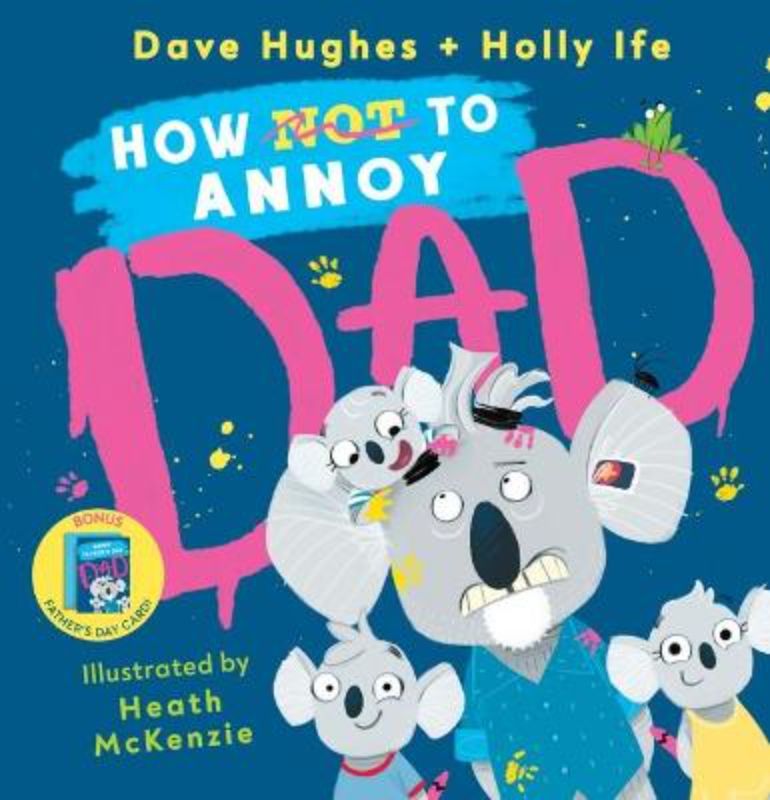 How (Not) To Annoy Dad + Father's Day Card