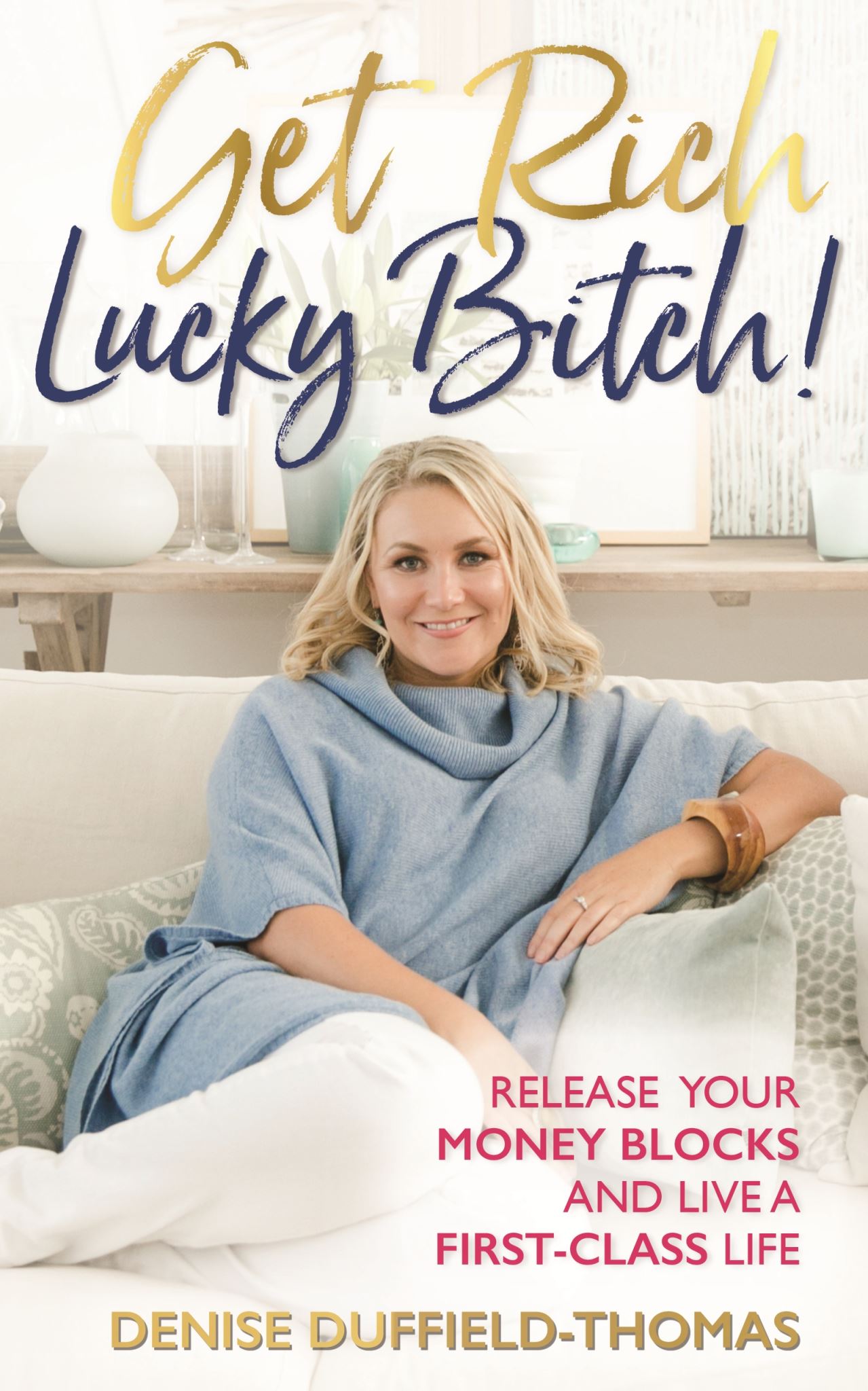 Get Rich, Lucky Bitch!