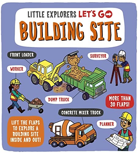 Little Explorers: Let's Go! Building Site: Lift the flaps to explore a building