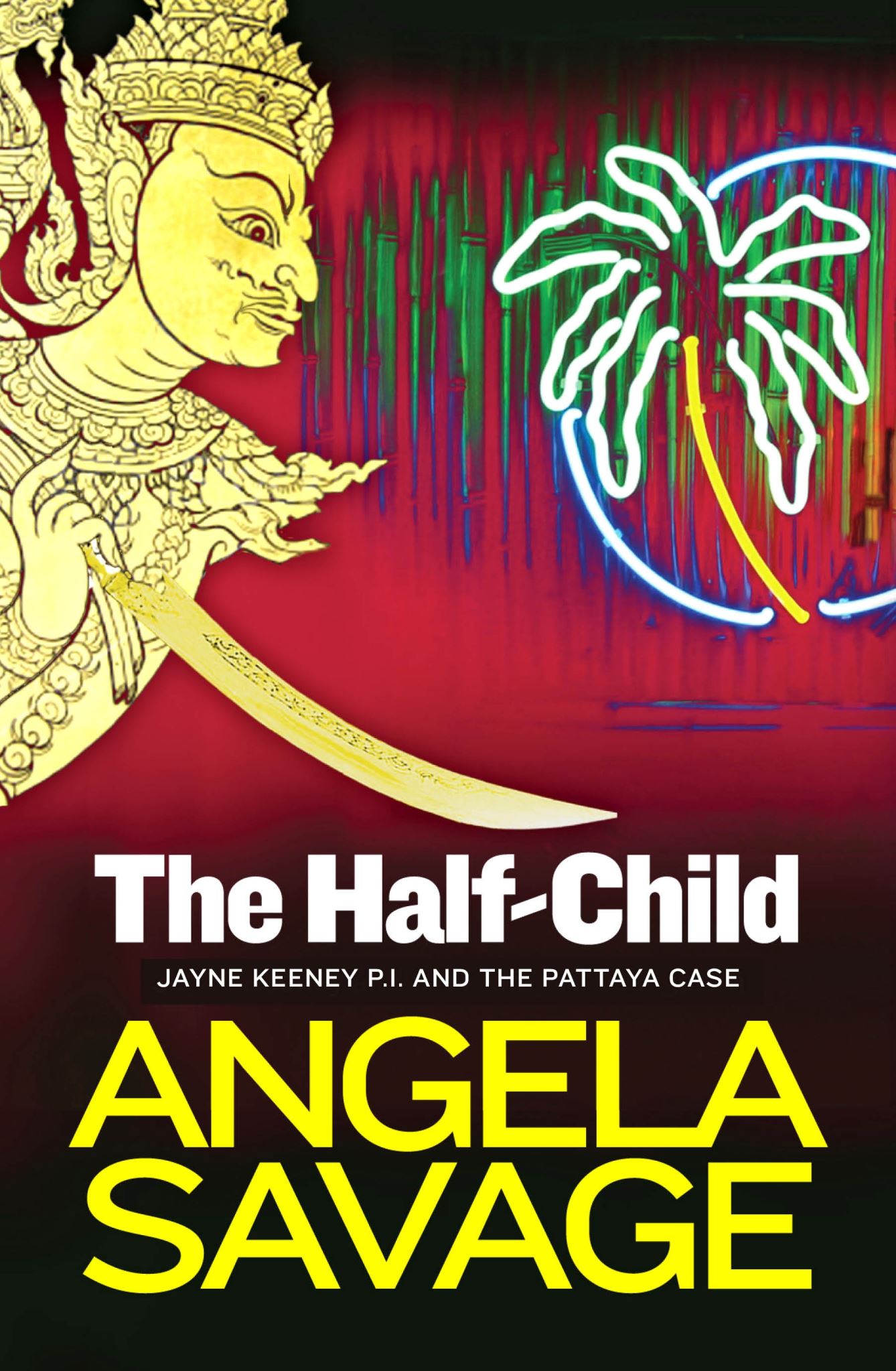 The Half-Child: Jayne Keeney P.I. and the Pattaya Case