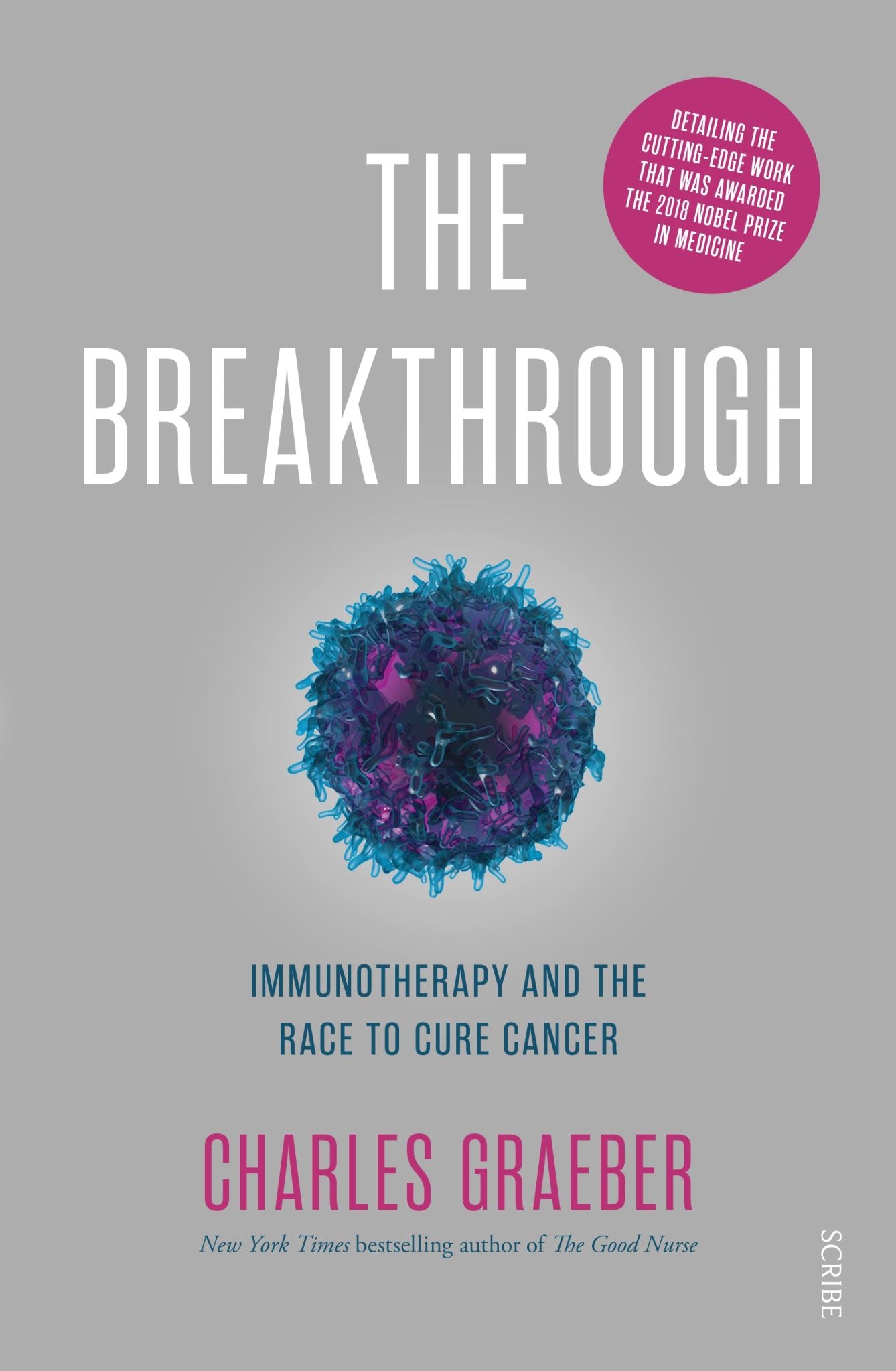 The Breakthrough: Immunotherapy and the Race to Cure Cancer