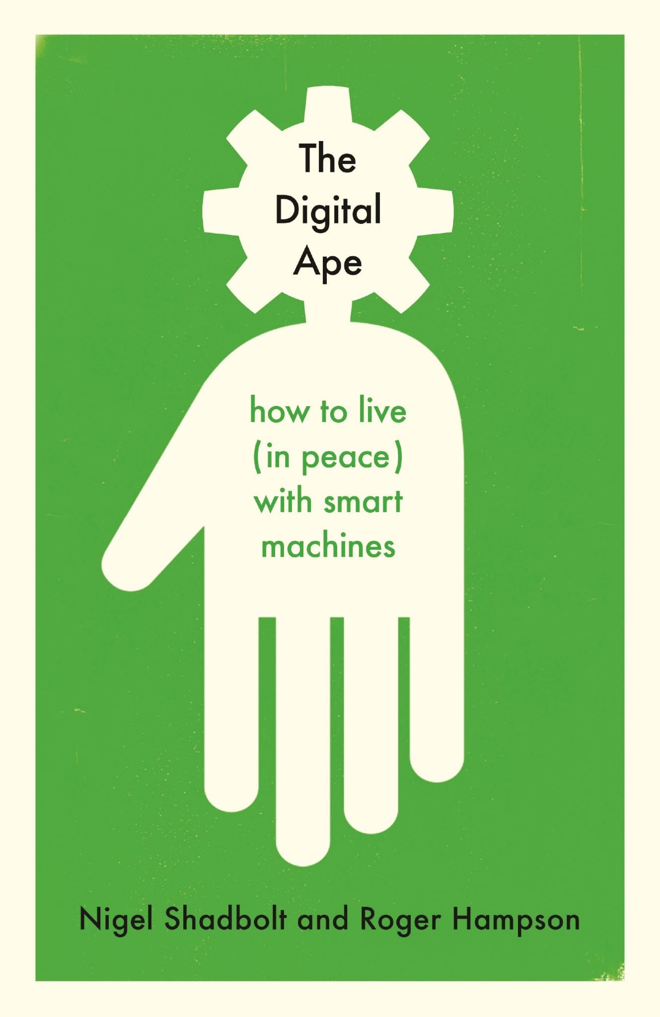 The Digital Ape: How to Live (in peace) with Smart Machines