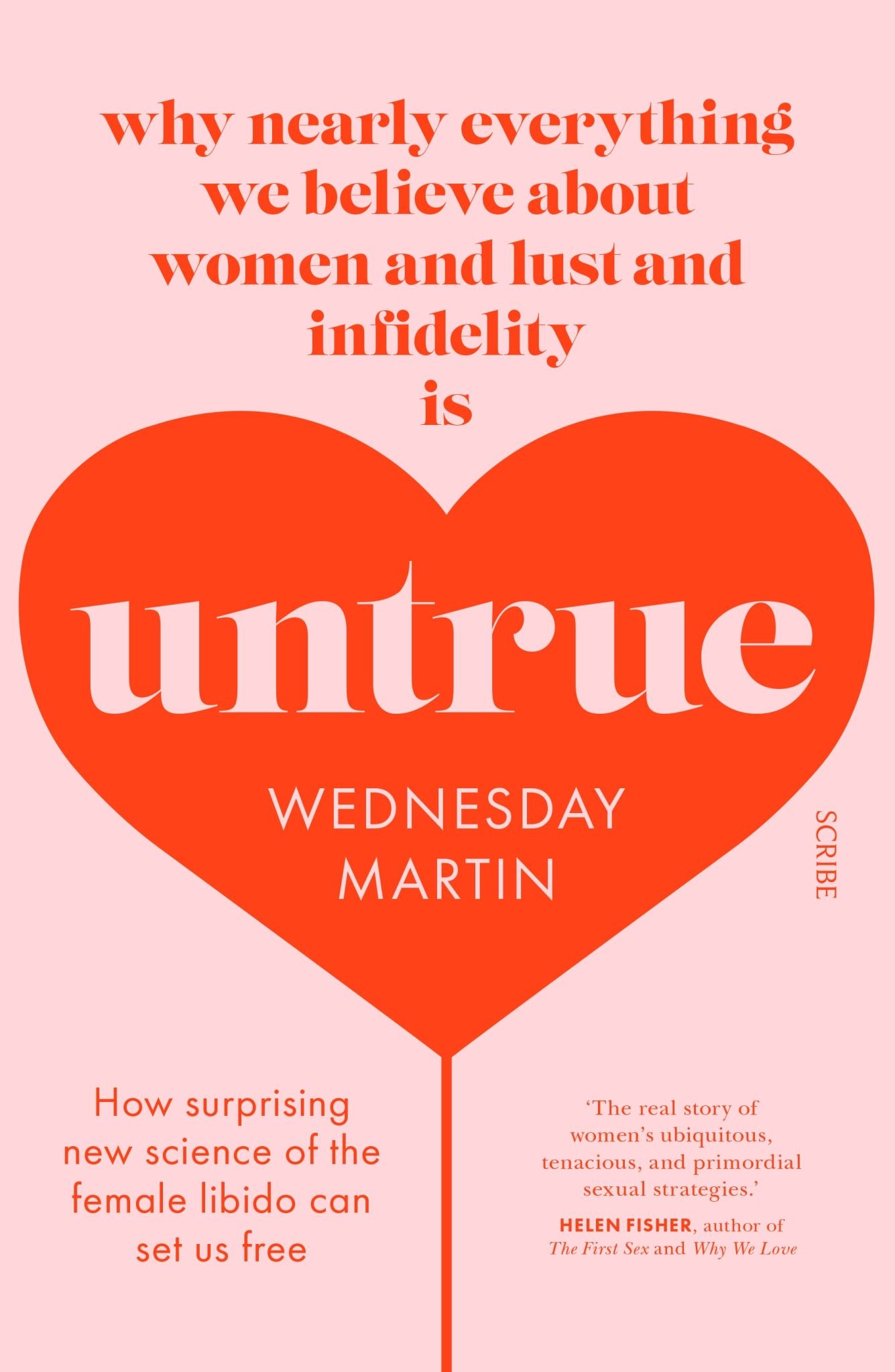 Untrue: Why Nearly Everything We Believe About Women and Lust and Infidelity is