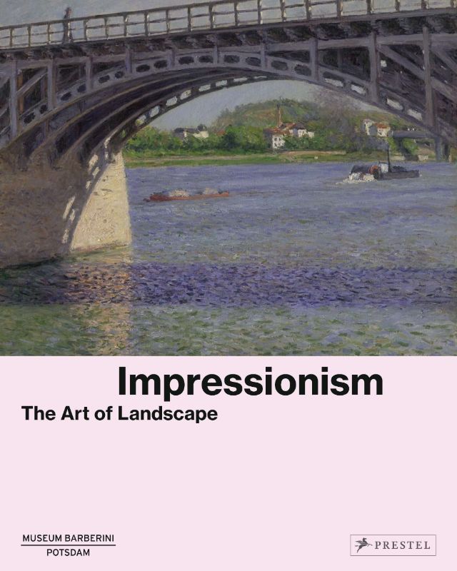 Impressionism: The Art of Landscape