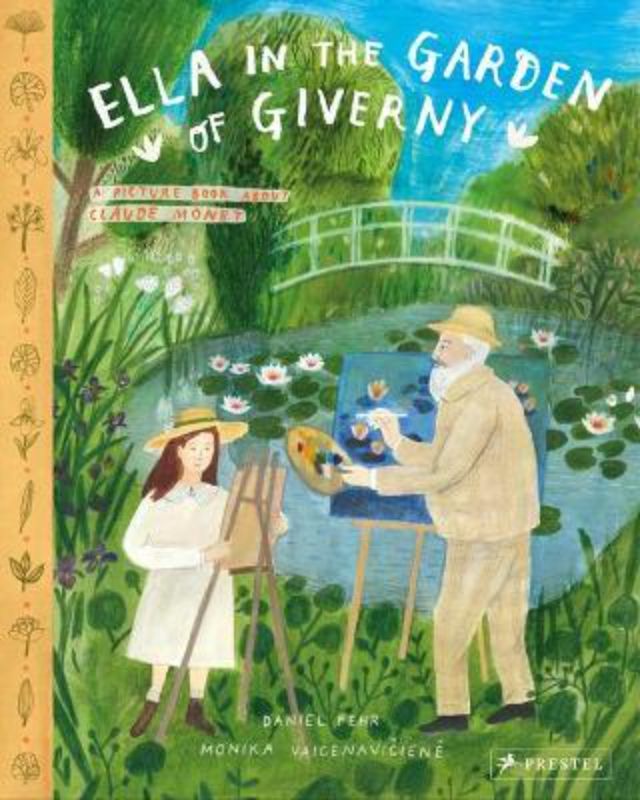 Ella in the Garden of Giverny : A Picture Book About Claude Monet
