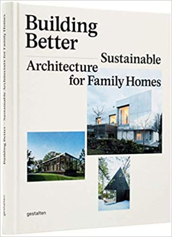 Building Better - Sustainable Architecture for Family Homes