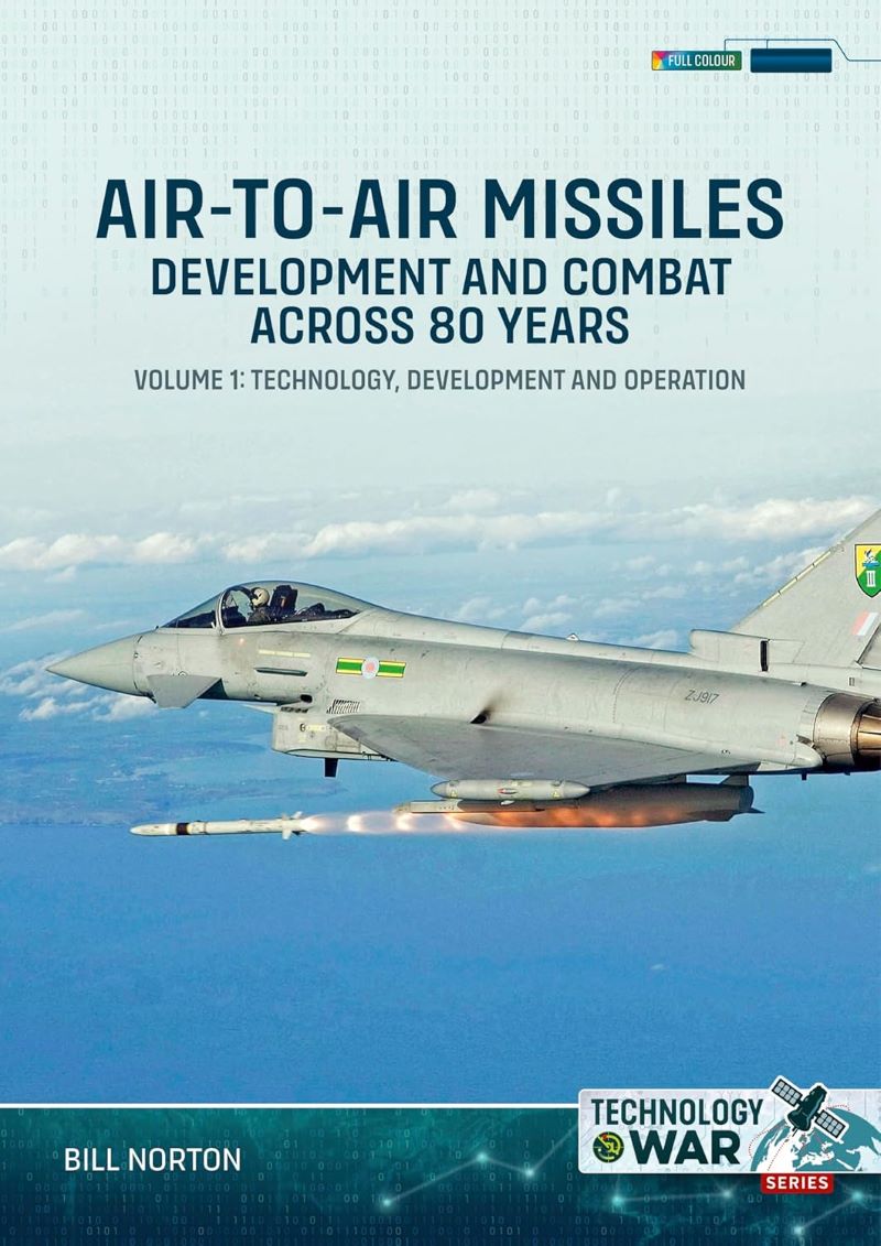 Air-to-Air Missiles, Development and Combat Across 80 Years Volume 1