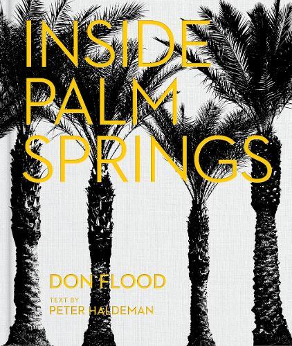 Inside Palm Springs Mid-Century Homes and Interiors Book