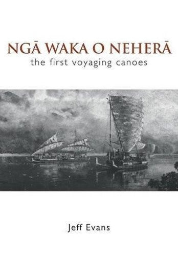 Nga Waka o Nehera The first voyaging canoes
