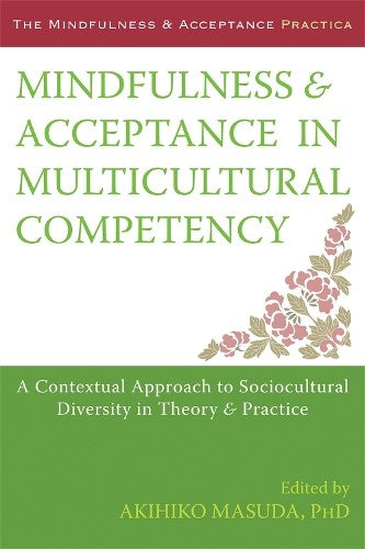 Mindfulness and Acceptance in Multicultural Competency: A Contextual Approach to