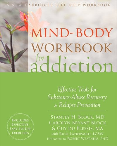 Mind-Body Workbook for Addiction: Effective Tools for Substance-Abuse Recovery a