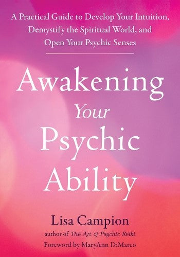 Awakening Your Psychic Ability: A Practical Guide to Develop Your Intuition, Dem