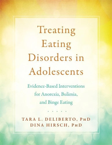 Treating Eating Disorders in Adolescents: The BITE Program for Anorexia, Bulimia