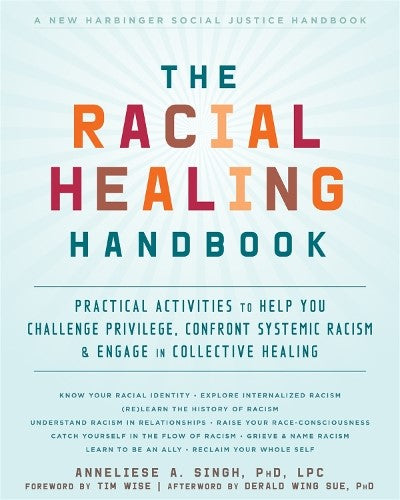 The Racial Healing Handbook: Practical Activities to Help You Challenge Privileg