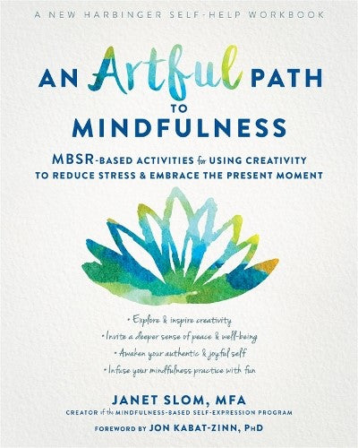 An Artful Path to Mindfulness: MBSR-Based Activities for Using Creativity to Red