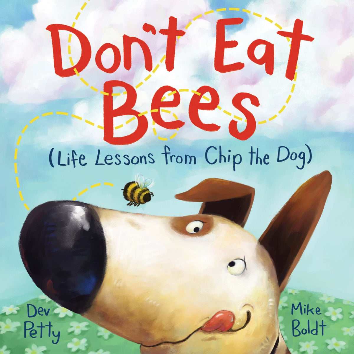Don't Eat Bees - Life Lessons from Chip the Dog Book 1