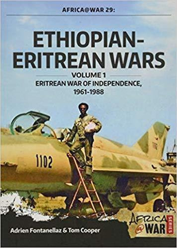 Ethiopian-Eritrean Wars. Volume 1: Eritrean War of Independence, 1961-1988