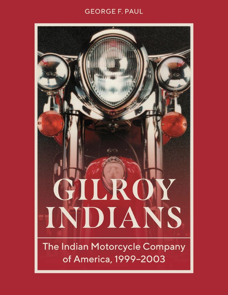 Gilroy Indians: The Indian Motorcycle Company of America, 1999-2003