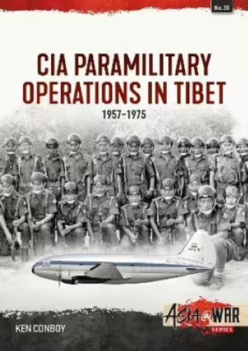 CIA Paramilitary Operations in Tibet: 1957-1974 (Asia@War 35)