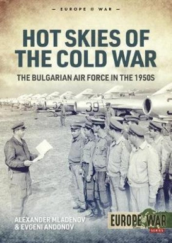Hot Skies of the Cold War (Europe@War 2)