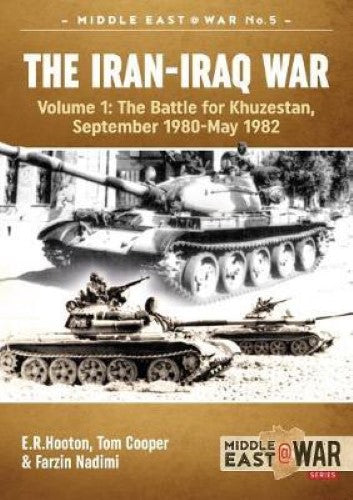 The Iran-Iraq War Volume 1 (Middle East@War 23)