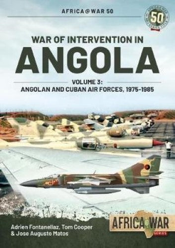War of Intervention in Angola Volume 3 (Africa@War 50)