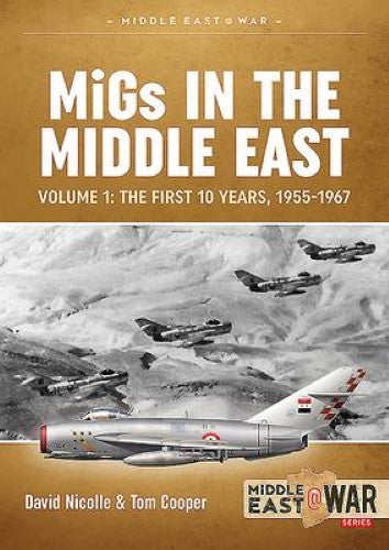 MiGs in the Middle East: Volume 1 (Middle East@War 33)