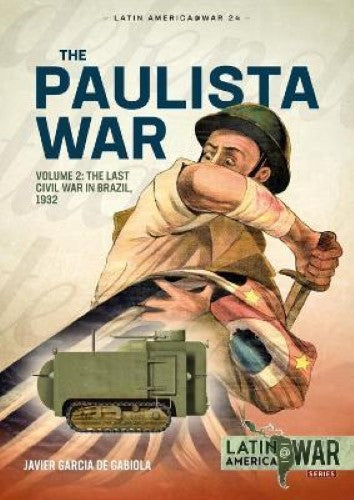 The Paulista War: Volume 2 (Latin America@War 24)