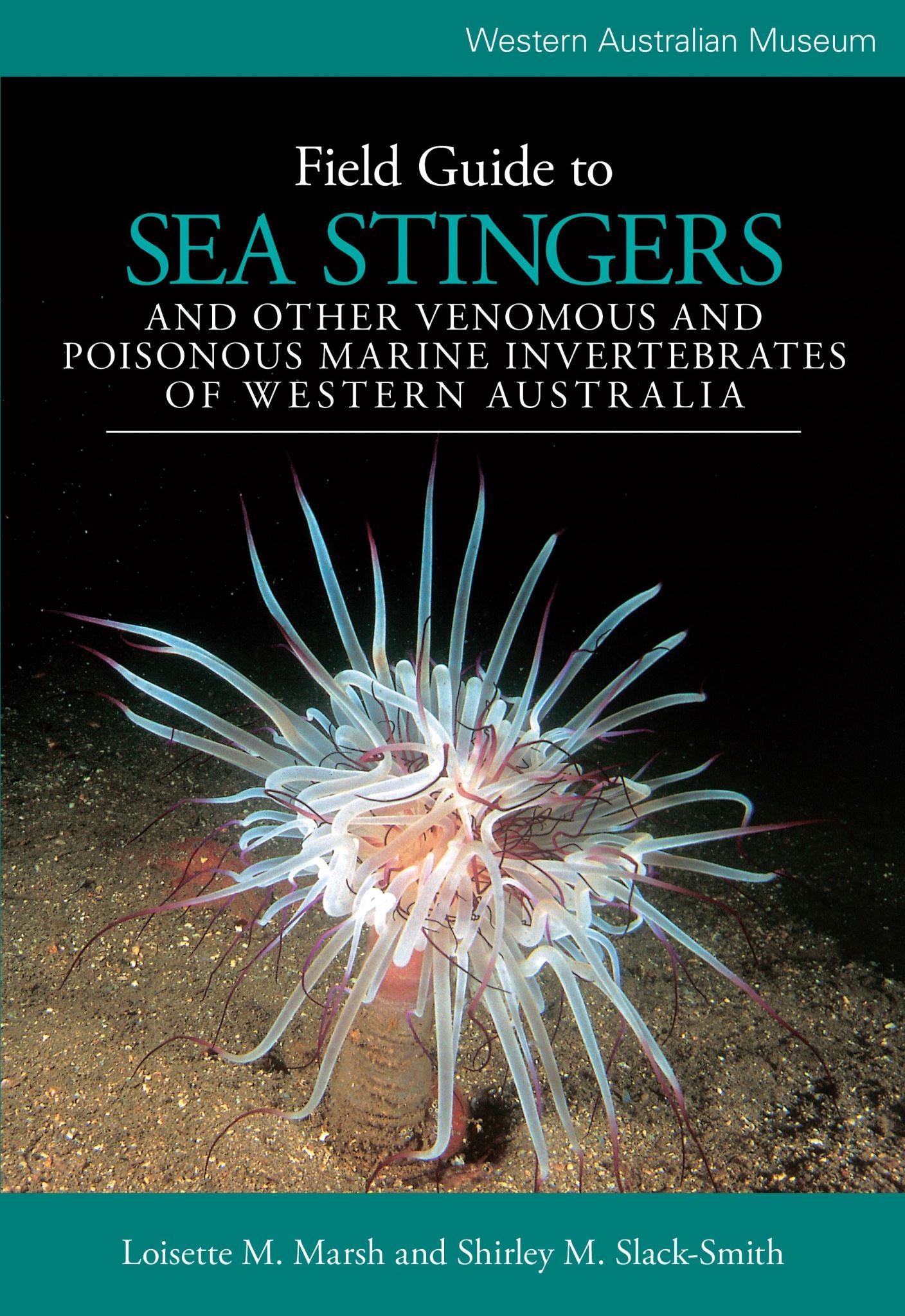 Field Guide to Sea Stingers and Other Venomous and Poisonous Marine Invertebrate