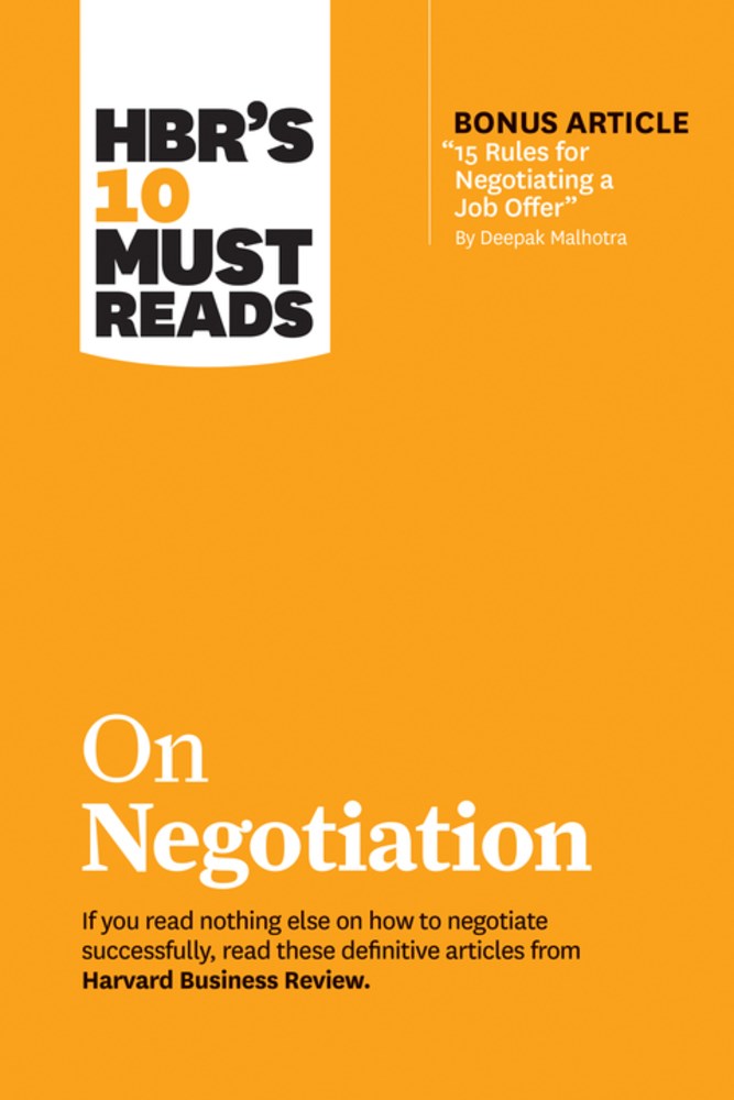 HBR's 10 Must Reads on Negotiation (with bonus article "15 Rules for Negotiating