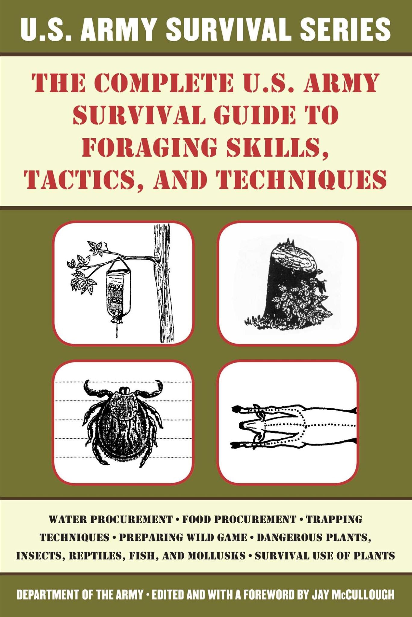 The Complete U.S. Army Survival Guide to Foraging Skills, Tactics, and Technique
