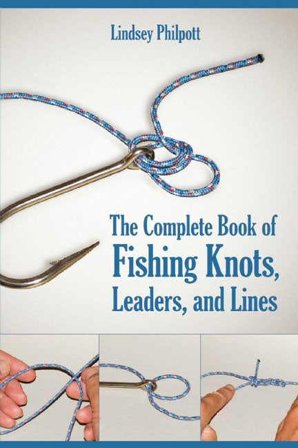 Complete Book of Fishing Knots, Leaders, and Lines