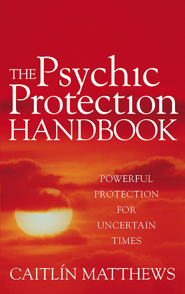 The Psychic Protection Handbook