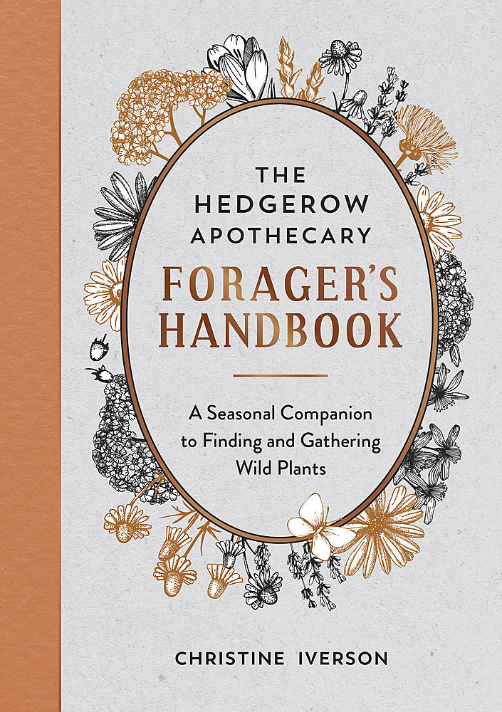 The Hedgerow Apothecary Forager's Handbook