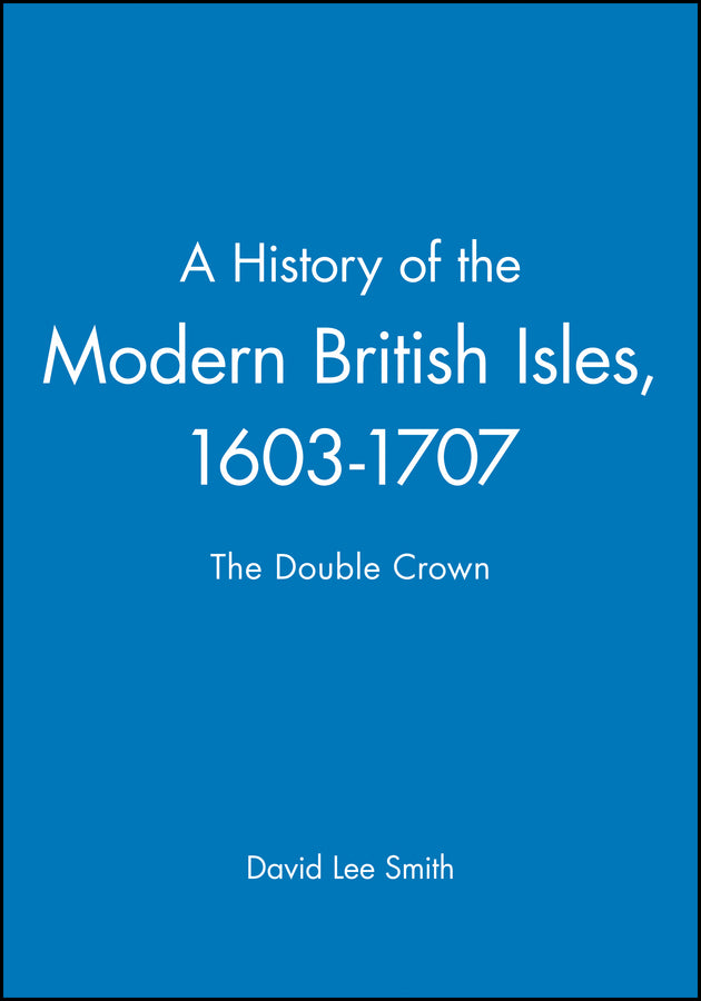 A History of the Modern British Isles, 1603-1707
