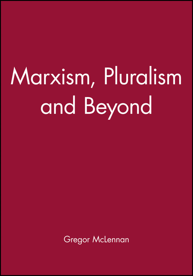 Marxism, Pluralism and Beyond