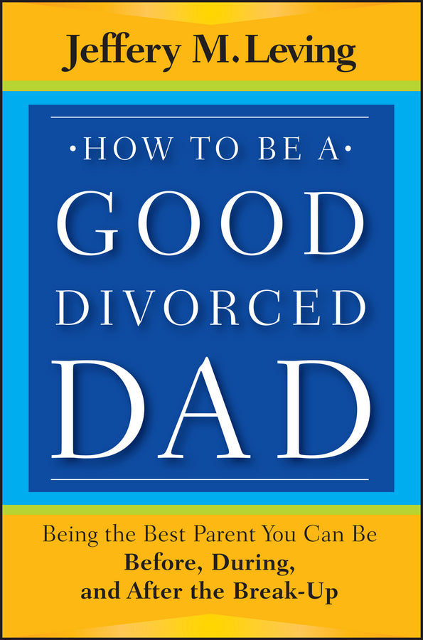 How to be a Good Divorced Dad