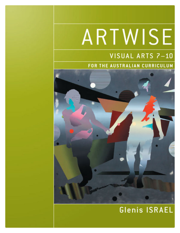 Artwise: Visual Arts 7 - 10 for the Australian Curriculum & eBookPLUS