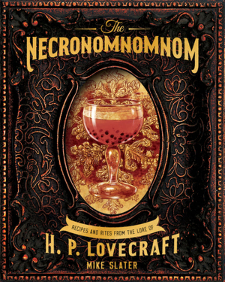 THE NECRONOMNOMNOM A COOKBOOK OF ELDRITCH HORROR