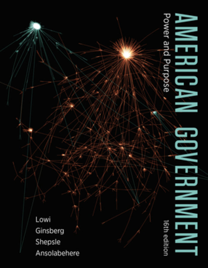 American Government: Power and Purpose, 16th Edition