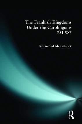 The Frankish Kingdoms Under the Carolingians 751-987
