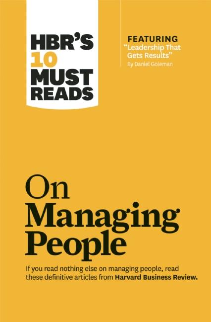 HBR's 10 Must Reads on Managing People (with featured article "Leadership That G